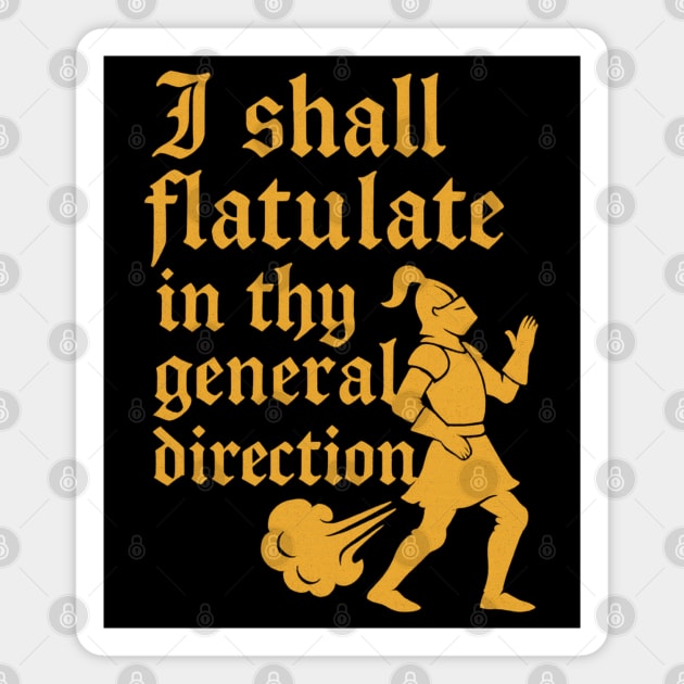 I Shall Flatulate in Thy General Direction Magnet by Stylecombinator